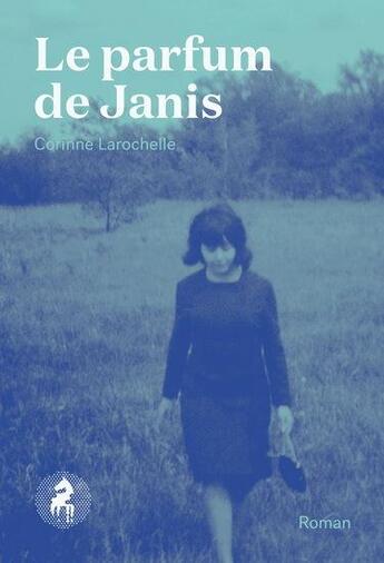 Couverture du livre « Le parfum de janis » de Corinne Larochelle aux éditions Cheval D'août