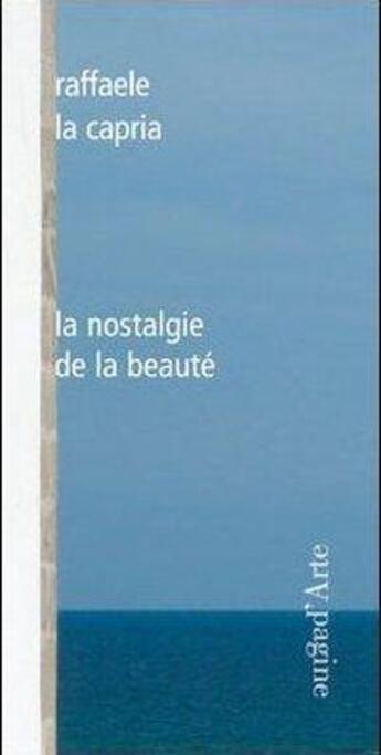 Couverture du livre « La nostalgie de la beauté » de Raffaele La Capria aux éditions Pagine D'arte