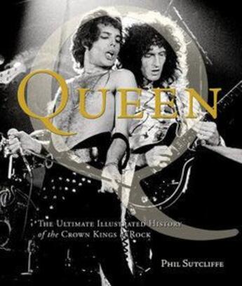 Couverture du livre « Queen the ultimate illustrated history of the crown kings of rock (paperback) » de Phil Sutcliff aux éditions Voyageur Press