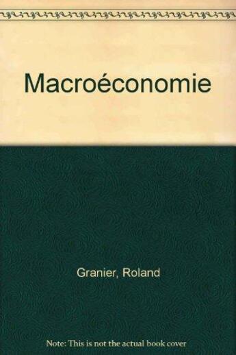 Couverture du livre « Macroeconomie » de Granier aux éditions Cujas
