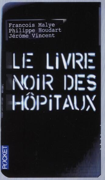 Couverture du livre « Le livre noir des hôpitaux » de Malye/Houdart aux éditions Pocket