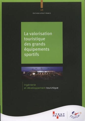Couverture du livre « Equipements sportifs et tourisme : nouveaux usages, nouvelles valorisations économiques » de  aux éditions Atout France