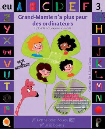 Couverture du livre « Grand-Mamie n'a plus peur des ordinateurs » de Helene Selles Bourdu et Lili La Baleine aux éditions Wisdap