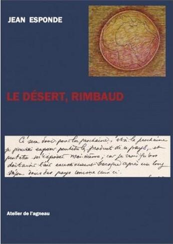Couverture du livre « Le désert, Rimbaud » de Jean Esponde aux éditions Atelier De L'agneau