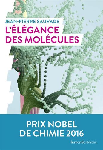 Couverture du livre « L'élégance des molécules » de Jean-Pierre Sauvage aux éditions Humensciences