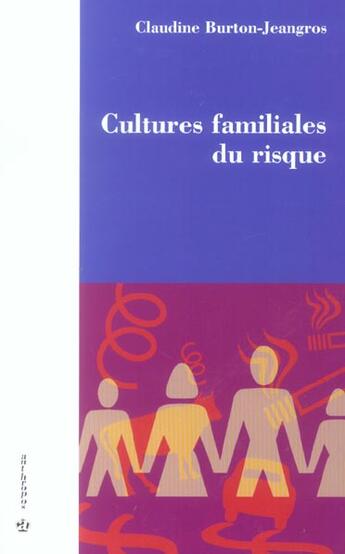 Couverture du livre « Cultures familiales du risque » de Claudine Burton-Jeangros aux éditions Economica