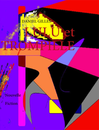 Couverture du livre « Lulu et Trompille » de Daniel Gilles aux éditions Books On Demand