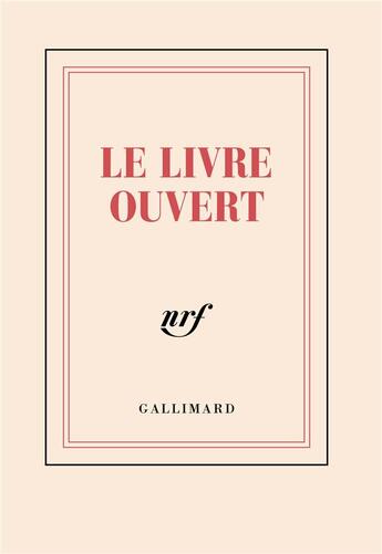 Couverture du livre « Le livre ouvert » de Collectif Gallimard aux éditions Gallimard
