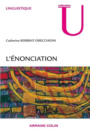Couverture du livre « L'énonciation » de Kerbrat-Orecchioni-C aux éditions Armand Colin