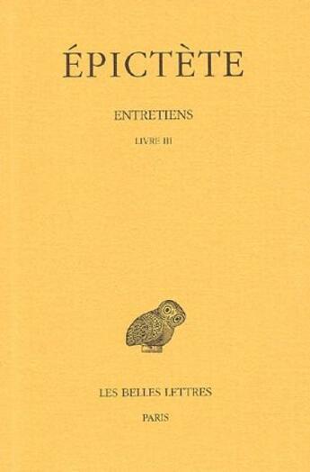 Couverture du livre « Entretiens Tome 3 » de Epictete aux éditions Belles Lettres