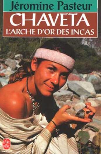 Couverture du livre « Chaveta : l'arche d'or des incas » de Pasteur-J aux éditions Le Livre De Poche