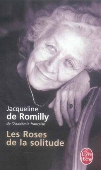 Couverture du livre « Les roses de la solitude » de De Romilly-J aux éditions Le Livre De Poche