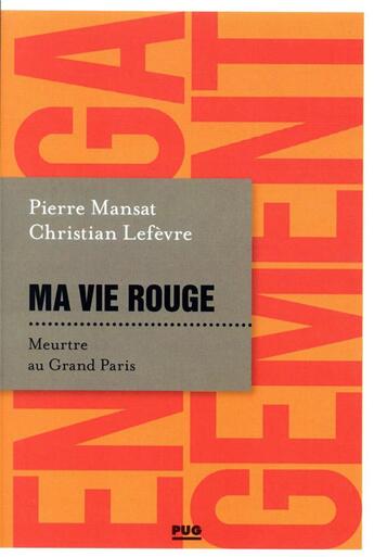 Couverture du livre « Ma vie rouge : meurtre au Grand Paris » de Pierre Mansat et Christian Lefevre aux éditions Pu De Grenoble