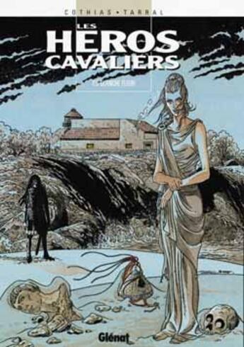 Couverture du livre « Les héros cavaliers Tome 5 ; blanche fleur » de Cothias et Tarral aux éditions Glenat