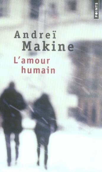 Couverture du livre « L'amour humain » de Andrei Makine aux éditions Points
