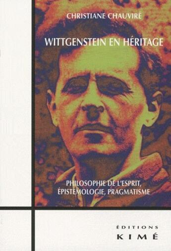 Couverture du livre « Wittgenstein en héritage » de Christiane Chauvire aux éditions Kime