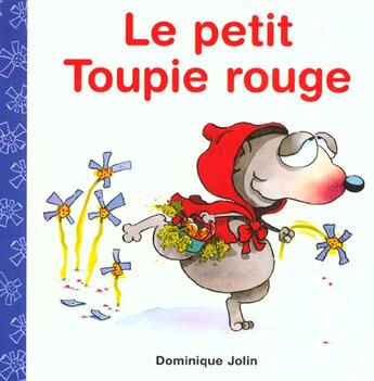 Couverture du livre « Le Petit Toupie Rouge » de Dominique Jolin aux éditions Heritage - Dominique Et Compagnie