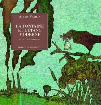 Couverture du livre « La Fontaine et l'étang moderne » de Alexis Fraikin aux éditions Ravin Bleu