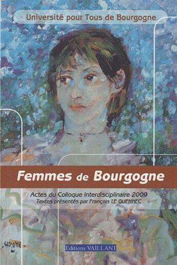 Couverture du livre « Femmes de Bourgogne » de  aux éditions Vaillant Editions