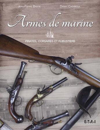 Couverture du livre « Les armes de marine » de Daniel Casanova aux éditions Etai