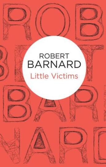 Couverture du livre « Little Victims » de Barnard Robert aux éditions Pan Macmillan