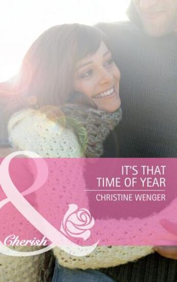 Couverture du livre « It's That Time of Year (Mills & Boon Cherish) » de Christine Wenger aux éditions Mills & Boon Series
