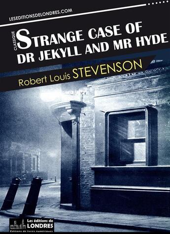 Couverture du livre « Strange case of Dr. Jekyll and Mr. Hyde » de Robert Louis Stevenson aux éditions Les Editions De Londres