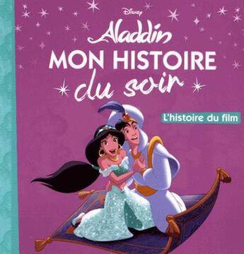 Couverture du livre « Mon histoire du soir : Aladdin : l'histoire du film » de Disney aux éditions Disney Hachette
