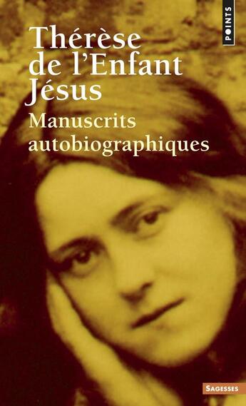 Couverture du livre « Manuscrits autobiographiques » de Therese De L'Enfant aux éditions Points