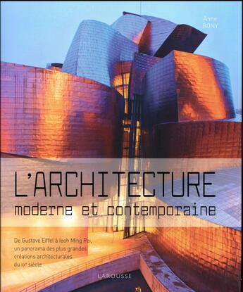 Couverture du livre « L'architecture moderne et contemporaine » de Anne Bony aux éditions Larousse