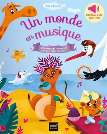 Couverture du livre « Un monde en musique » de Lili La Baleine aux éditions Hatier