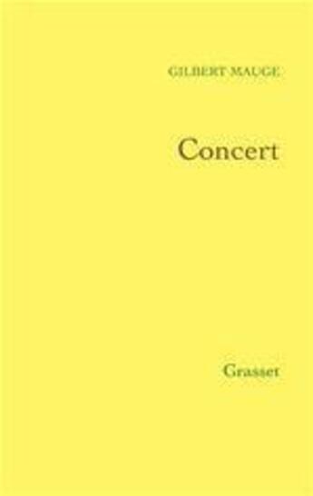 Couverture du livre « Concert » de Gilbert Mauge aux éditions Grasset Et Fasquelle