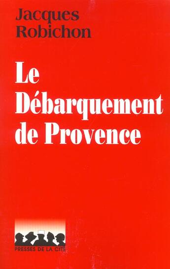Couverture du livre « Le debarquement de provence » de Jacques Robichon aux éditions Presses De La Cite