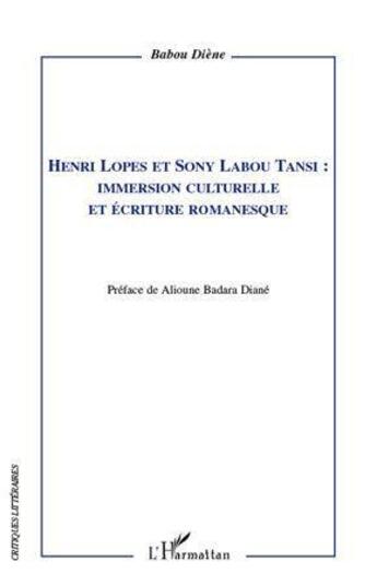 Couverture du livre « Henri Lopes et Sony Labou Tansi ; immersion culturelle et écriture romanesque » de Babou Diene aux éditions Editions L'harmattan