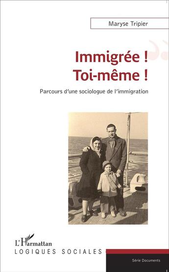 Couverture du livre « Immigrée ! toi-même ! parcours d'une sociologue de l'immigration » de Maryse Tripier aux éditions L'harmattan