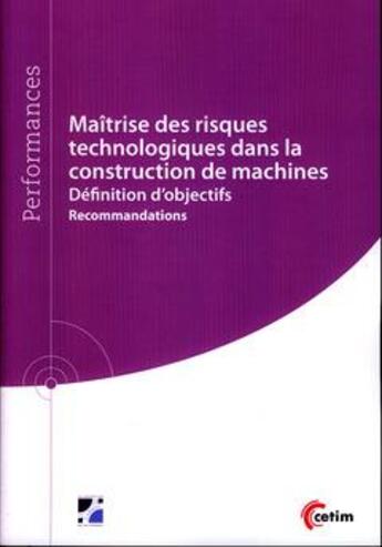 Couverture du livre « Maitrise des risques technologiques dans la construction de machines » de Huther Isabel aux éditions Cetim