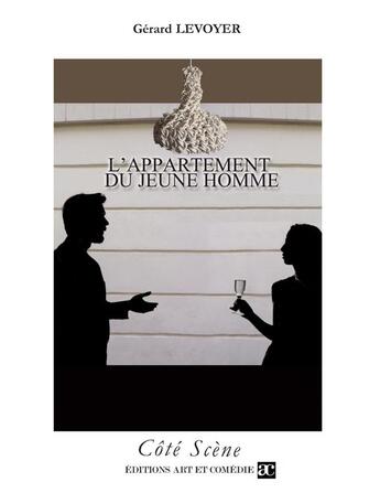 Couverture du livre « L'appartement du jeune homme » de Gerard Levoyer aux éditions Art Et Comedie