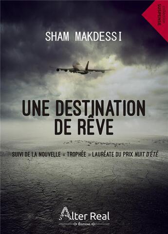 Couverture du livre « Une destination de rêve » de Makdessi Sham aux éditions Alter Real
