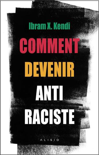 Couverture du livre « Comment devenir antiraciste » de Ibram Kendi aux éditions Alisio