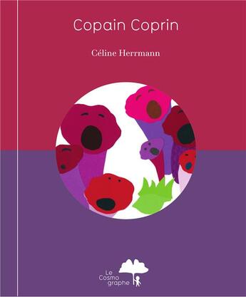 Couverture du livre « Copain Coprin » de Celine Herrmann aux éditions Le Cosmographe