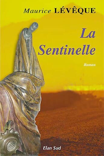 Couverture du livre « La sentinelle » de Maurice Leveque aux éditions Elan Sud