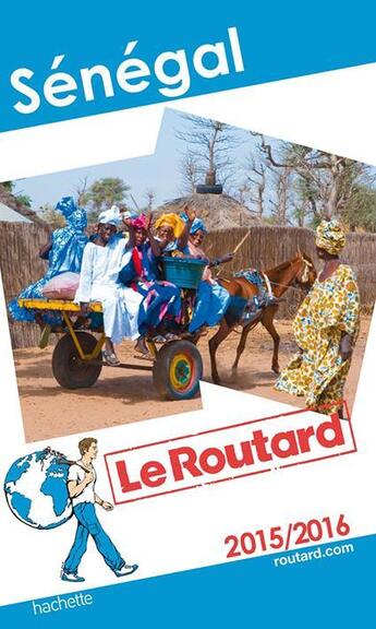 Couverture du livre « Guide du Routard ; Sénégal 2015/2016 » de  aux éditions Hachette Tourisme