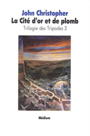 Couverture du livre « Trilogie des tripodes Tome 2 ; la cité d'or et de plomb » de John Christopher aux éditions Ecole Des Loisirs