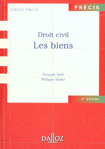 Couverture du livre « Droit Civil ; Les Biens ; 6e Edition » de Francois Terre et Philippe Simler aux éditions Dalloz