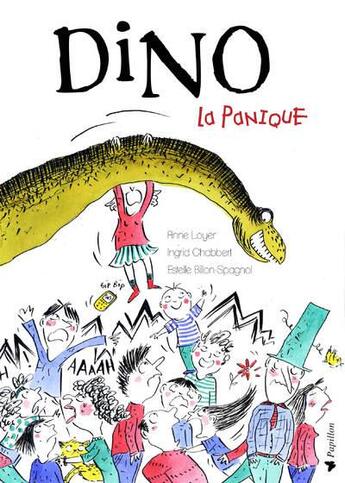 Couverture du livre « Dino la panique » de Anne Loyer et Ingrid Chabbert et Estelle Billon-Spagnol aux éditions Frimousse