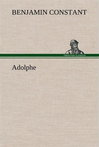Couverture du livre « Adolphe » de Benjamin Constant aux éditions Tredition