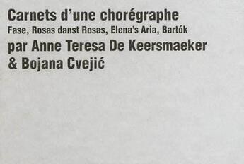 Couverture du livre « Carnet d'une choreographe ; 4 dvd » de Anne De Keersmaeker et Bojana Cvejic aux éditions Fonds Mercator