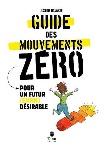 Couverture du livre « Le guide des mouvements zéros » de Justine Davasse et Lucy Nuzit aux éditions Tana