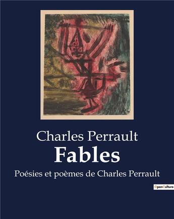Couverture du livre « Fables : Poésies et poèmes de Charles Perrault » de Charles Perrault aux éditions Culturea