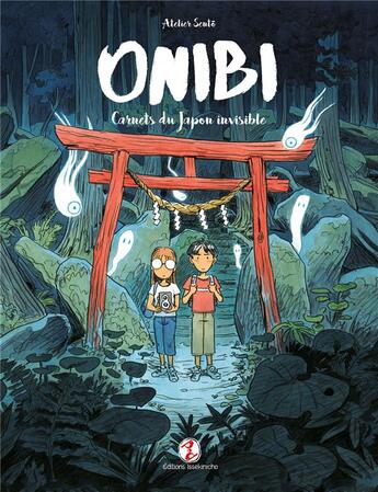 Couverture du livre « Onibi ; carnet du Japon invisible » de Atelier Sento aux éditions Issekinicho